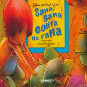 Portada del libro SANA SANA COLITA DE RANA Autor NIÑO, JAIRO ANIBAL