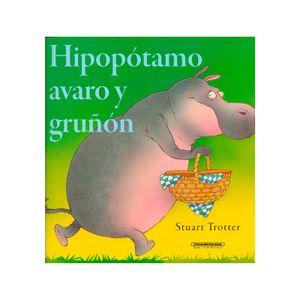 Portada del libro HIPOPOTAMO AVARO Y GRUÑON Autor TROTTER, STUART