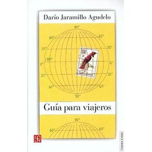 Portada del libro GUIA PARA VIAJEROS Autor JARAMILLO AGUDELO, DARIO