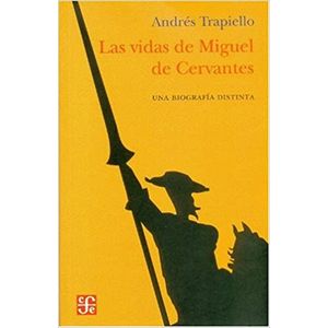 Portada del libro LAS VIDAS DE MIGUEL DE CERVANTES Autor TRAPIELLO, ANDRES