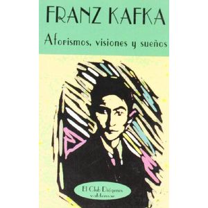 Portada del libro AFORISMOS VISIONES Y SUEÑOS Autor KAFKA, FRANZ