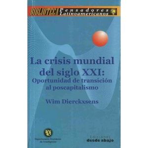 Portada del libro CRISIS MUNDIAL DEL SIGLO XXI, LA OPORTUNIDAD DE TRANSICION Autor DIERCKXENS, WIN
