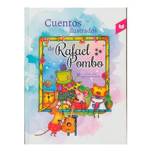 Portada del libro CUENTOS ILUSTRADOS DE RAFAEL POMBO Autor POMBO, RAFAEL