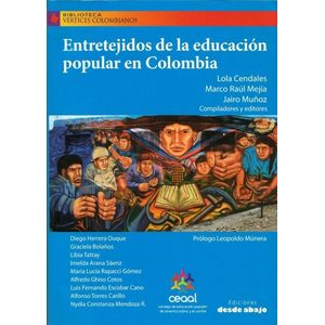 Portada del libro ENTRETEJIDOS DE LA EDUCACION POPULAR EN COLOMBIA Autor CENDALES, LOLA Y OTROS