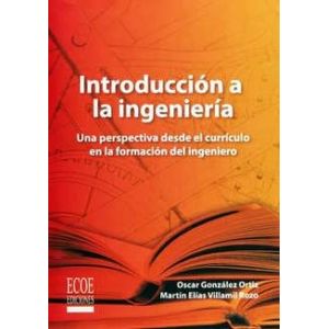 Portada del libro INTRODUCCION A LA INGENIERIA Autor GONZALEZ ORTIZ, OSCAR Y OTRO