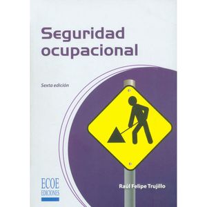 Portada del libro SEGURIDAD OCUPACIONAL Autor TRUJILLO, RAUL FELIPE