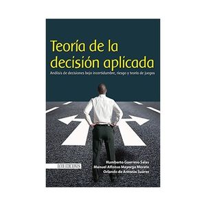 Portada del libro TEORIA DE LA DECISION APLICADA Autor GUERRERO SALAS, HUMBERTO Y OTR