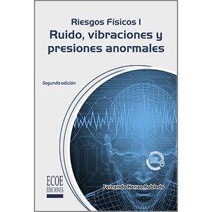 Portada del libro RIESGOS FISICOS I RUIDO VIBRACIONES Y PRESIONES ANORMALES Autor HENAO ROBLEDO, FERNANDO