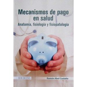 Portada del libro MECANISMOS DE PAGO EN SALUD Autor CASTAÑO YEPES, RAMON ABEL