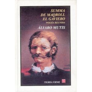 Portada del libro SUMMA DE MAQROLL EL GAVIERO POESIA Autor MUTIS, ALVARO