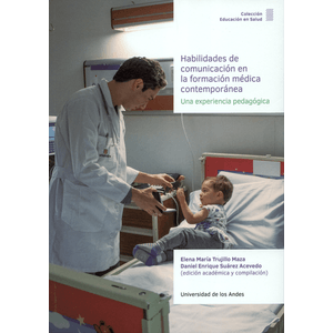 Portada del libro HABILIDADES DE COMUNICACION EN LA FORMACION MEDICA CONTEMPORANEA Autor TRUJILLO MAZA, ELENA MARIA Y OTRO