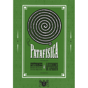 Portada del libro PATAFISICA EPITOMES RECETAS INSTRUMENTOS Y LECCIONES Autor MARTINEZ, MARGARITA Y OTROS