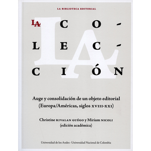 Portada del libro LA COLECCION AUGE Y CONSOLIDACION DE UN OBJETO EDITORIAL Autor RIVALAN GUECO, CHRISTINE
