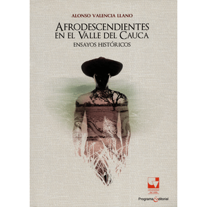 Portada del libro AFRODESCENDIENTES EN EL VALLE DEL CAUCA Autor VALENCIA LLANO, ALONSO