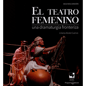 Portada del libro EL TEATRO FEMENINO Autor ALZATE CUERVO, LILIANA