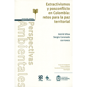 Portada del libro EXTRACTIVISMOS Y POSCONFLICTOS EN COLOMBIA Autor ULLOA, ASTRID Y OTRO