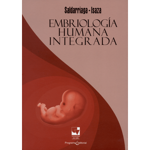 Portada del libro EMBRIOLOGIA HUMANA INTEGRADA Autor SALDARRIAGA GIL, WILMAR Y ISAZA DE LOURIDO, CAROLINA
