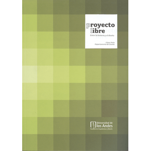 Portada del libro PROYECTO LIBRE ENTRE LA HISTORIA Y EL DISEÑO Autor PEÑA, CESAR