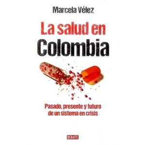 Portada del libro LA SALUD EN COLOMBIA Autor VELEZ, MARCELA