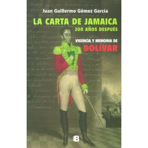 Portada del libro CARTA DE JAMAICA, LA Autor GOMEZ GARCIA, JUAN GUILLERMO