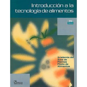 Portada del libro INTRODUCCION A LA TECNOLOGIA DE ALIMENTOS Autor BEDOLLA BERNAL, SALVADOR Y OTR