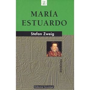 Portada del libro MARIA ESTUARDO Autor ZWEIG, STEFAN