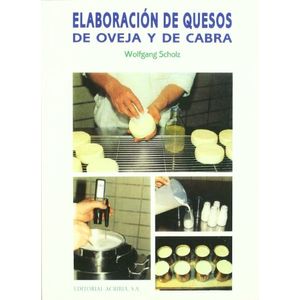 Portada del libro ELABORACION DE QUESOS DE OVEJA Y DE CABRA Autor SCHOLZ, WOLFGANG