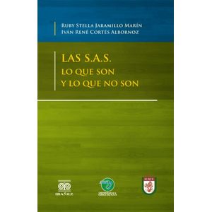 Portada del libro LAS SAS LO QUE SON Y LO QUE NO SON Autor JARAMILLO MARIN, RUBY STELLA Y OTRO