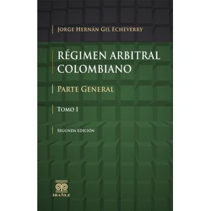 Portada del libro REGIMEN ARBITRAL COLOMBIANO 2 TOMOS Autor GIL ECHEVERRY, JORGE HERNAN