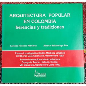Portada del libro ARQUITECTURA POPULAR EN COLOMBIA HERENCIAS Y TRADICIONES Autor FONSECA , MARTINEZ LORENZO Y O