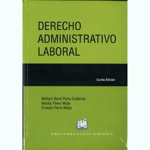 Portada del libro DERECHO ADMINISTRATIVO LABORAL Autor PARRA GUTIERREZ, WILLIAM RENE Y OTROS
