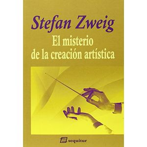 Portada del libro EL MISTERIO DE LA CREACION ARTISTICA Autor ZWEIG, STEFAN