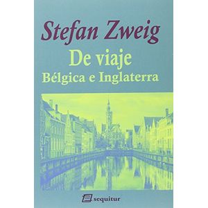 Portada del libro DE VIAJE BELGICA E INGLATERRA Autor ZWEIG, STEFAN