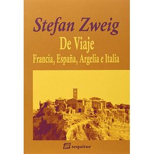 Portada del libro DE VIAJE FRANCIA ESPAÑA ARGELIA E ITALIA Autor ZWEIG, STEFAN