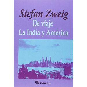 Portada del libro DE VIAJE LA INDIA Y AMERICA Autor ZWEIG, STEFAN