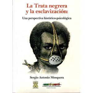 Portada del libro LA TRATA NEGRERA Y LA ESCLAVIZACION Autor MOSQUERA, SERGIO ANTONIO