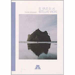 Portada del libro EL VIAJE DE LAS BOTELLAS VACIAS Autor ABDOLAH, KADER