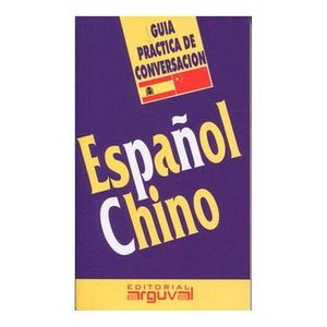 GUIA PRACTICA DE CONVERSACION ESPAÑOL-CHINO