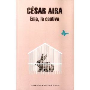 Portada del libro EMA LA CAUTIVA Autor AIRA, CESAR