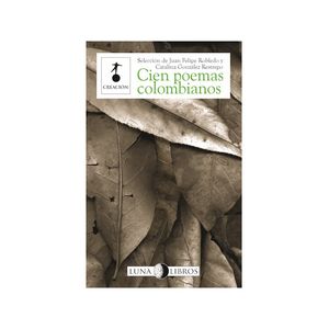 Portada del libro CIEN POEMAS COLOMBIANOS Autor ROBLEDO, JUAN FELIPE (SELEC)