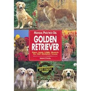Portada del libro MANUAL PRACTICO DEL GOLDEN RETRIEVER Autor HUXLEY, JOANNE P.