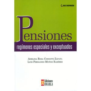 Portada del libro PENSIONES REGIMENES ESPECIALES Y EXCEPTUADOS Autor CONGOTE ZAPATA, ADELINA Y OTRO
