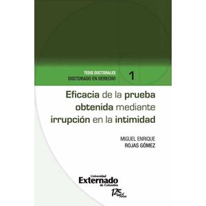 Portada del libro EFICACIA DE LA PRUEBA OBTENIDA MEDIANTE IRRUPCION EN LA INTIMIDAD (TESIS DOCTOR) Autor ROJAS GOMEZ, MIGUEL ENRIQUE