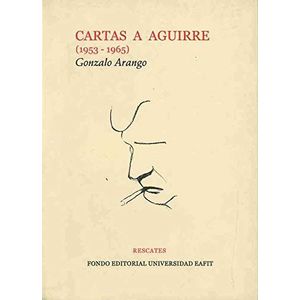 Portada del libro CARTAS A AGUIRRE 1953 1965 Autor ARANGO, GONZALO