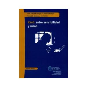 Portada del libro KANT ENTRE SENSIBILIDAD Y RAZON Autor HOYOS, LUIS EDUARDO Y OTROS EDITORES