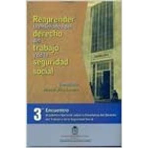 Portada del libro REAPRENDER LA ENSEÑANZA DEL DERECHO DEL TRABAJO Y DE LA SEGURIDAD SOCIAL Autor SILVA ROMERO, MARCEL