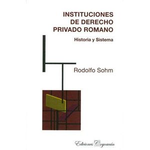 Portada del libro INSTITUCIONES DE DERECHO PRIVADO ROMANO Autor SOHM, RODOLFO
