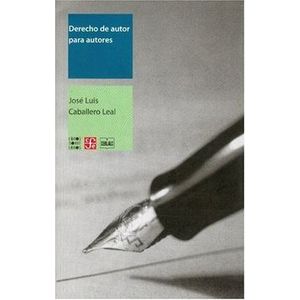 Portada del libro DERECHO DE AUTOR PARA AUTORES Autor CABALLERO LEAL, JOSE LUIS