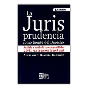 Portada del libro JURISPRUDENCIA COMO FUENTE DEL DERECHO, LA Autor GAVIRIA CARDONA, ALEJANDRO