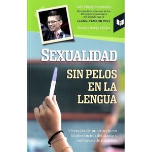 Portada del libro SEXUALIDAD SIN PELOS EN LA LENGUA Autor BERMUDEZ, LUIS MIGUEL Y OTRO